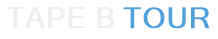 Tape B Tour